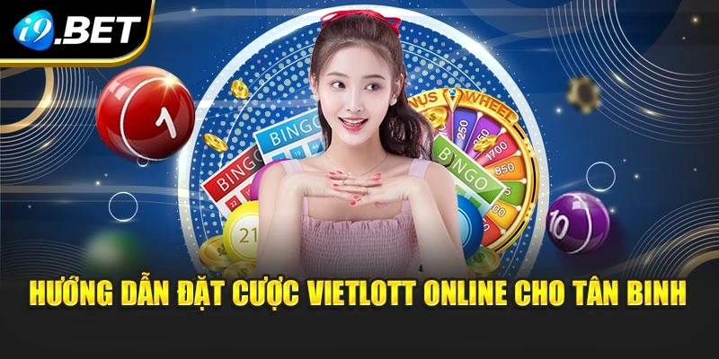 Hướng dẫn đặt cược Vietlott online cho tân binh